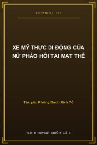 Xe Mỹ Thực Di Động Của Nữ Pháo Hôi Tại Mạt Thế
