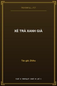 Xé Trà Xanh Già
