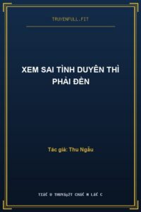 Xem Sai Tình Duyên Thì Phải Đền