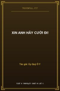 Xin Anh Hãy Cười Đi!