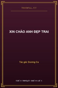 Xin Chào Anh Đẹp Trai