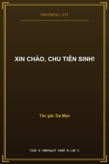 Xin Chào, Chu Tiên Sinh!