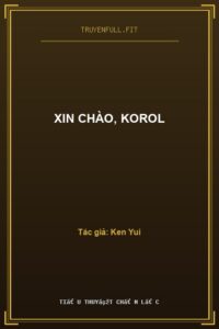 Xin Chào, Korol