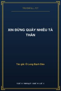 Xin Đừng Quấy Nhiễu Tà Thần