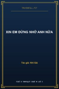 Xin Em Đừng Nhớ Anh Nữa