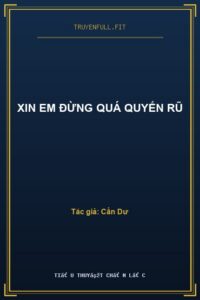 Xin Em Đừng Quá Quyến Rũ