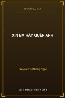 Xin Em Hãy Quên Anh