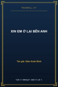 Xin Em Ở Lại Bên Anh