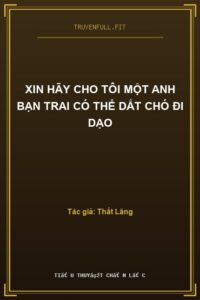 Xin Hãy Cho Tôi Một Anh Bạn Trai Có Thể Dắt Chó Đi Dạo
