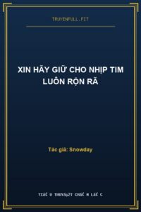 Xin Hãy Giữ Cho Nhịp Tim Luôn Rộn Rã