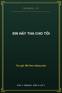 Xin Hãy Tha Cho Tôi