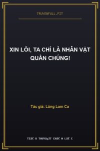 Xin Lỗi, Ta Chỉ Là Nhân Vật Quần Chúng!