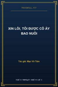 Xin Lỗi, Tôi Được Cô Ấy Bao Nuôi