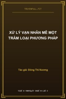 Xử Lý Vạn Nhân Mê Một Trăm Loại Phương Pháp