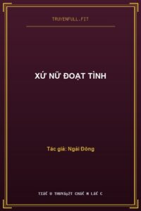 Xứ Nữ Đoạt Tình