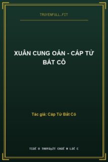 Xuân Cung Oán – Cáp Tử Bất Cô
