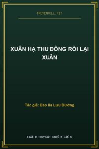 Xuân Hạ Thu Đông Rồi Lại Xuân