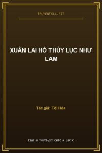 Xuân Lai Hồ Thủy Lục Như Lam