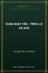 Xuân Nhật Yến – Triều Lộ Hà Khô