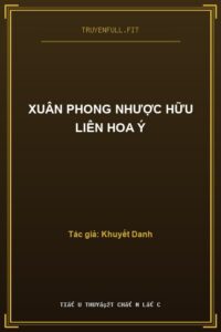 Xuân Phong Nhược Hữu Liên Hoa Ý