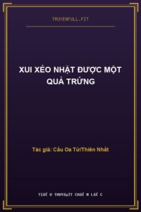 Xui Xẻo Nhặt Được Một Quả Trứng