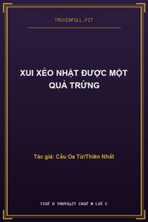 Xui Xẻo Nhặt Được Một Quả Trứng
