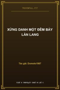 Xứng Danh Một Đêm Bảy Lần Lang