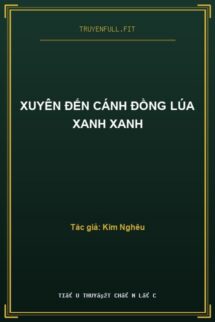Xuyên Đến Cánh Đồng Lúa Xanh Xanh