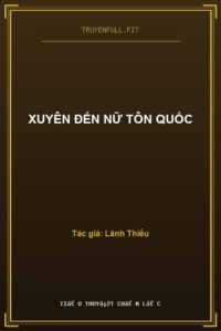Xuyên Đến Nữ Tôn Quốc