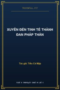 Xuyên Đến Tinh Tế Thành Đan Pháp Thần