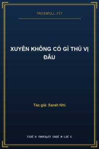 Xuyên Không Có Gì Thú Vị Đâu
