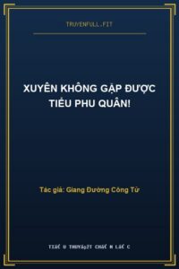 Xuyên Không Gặp Được Tiểu Phu Quân!