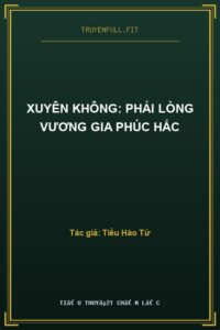 Xuyên Không: Phải Lòng Vương Gia Phúc Hắc