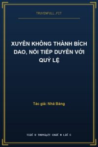 Xuyên Không Thành Bích Dao, Nối Tiếp Duyên Với Quỷ Lệ