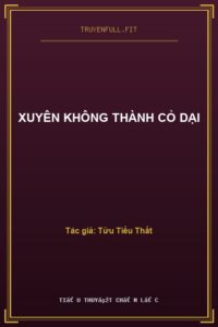 Xuyên Không Thành Cỏ Dại