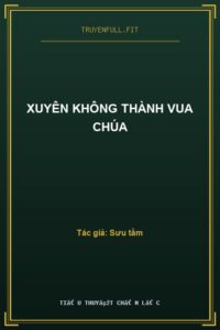 Xuyên Không Thành Vua Chúa
