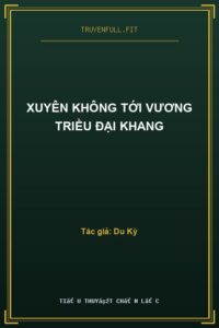 Xuyên Không Tới Vương Triều Đại Khang