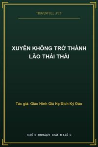 Xuyên Không Trở Thành Lão Thái Thái