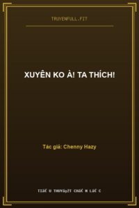 Xuyên Ko À! Ta Thích!
