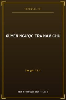 Xuyên Ngược Tra Nam Chủ
