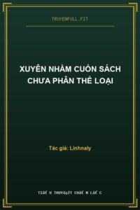 Xuyên Nhầm Cuốn Sách Chưa Phân Thể Loại