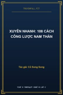 Xuyên Nhanh: 108 Cách Công Lược Nam Thần