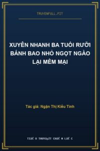 Xuyên Nhanh Ba Tuổi Rưỡi Bánh Bao Nhỏ Ngọt Ngào Lại Mềm Mại