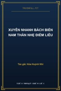 Xuyên Nhanh Bách Biến Nam Thần Nhẹ Điểm Liêu