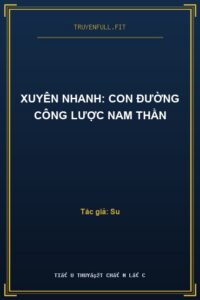 Xuyên Nhanh: Con Đường Công Lược Nam Thần