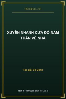 Xuyên Nhanh Cưa Đổ Nam Thần Về Nhà