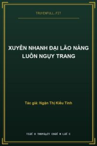 Xuyên Nhanh Đại Lão Nàng Luôn Ngụy Trang