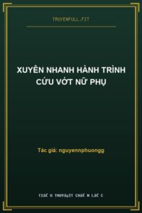 Xuyên Nhanh Hành Trình Cứu Vớt Nữ Phụ