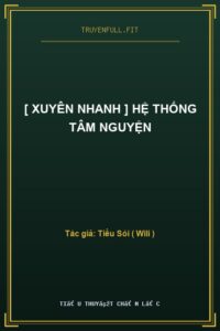 [ XUYÊN NHANH ] HỆ THỐNG TÂM NGUYỆN