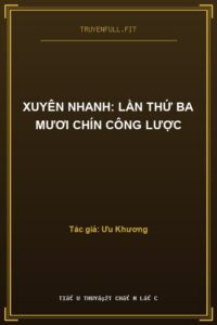Xuyên Nhanh: Lần Thứ Ba Mươi Chín Công Lược